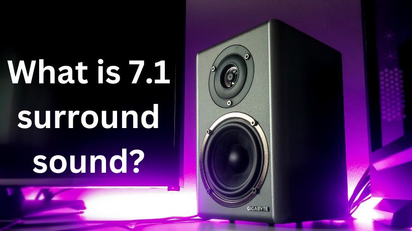 You are currently viewing What is 7.1 surround sound?