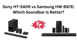 Read more about the article Sony HT-S40R vs Samsung HW-B67E: Which Soundbar is Better?