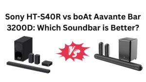 Read more about the article Sony HT-S40R vs boAt Aavante Bar 3200D: Which Soundbar is Better?