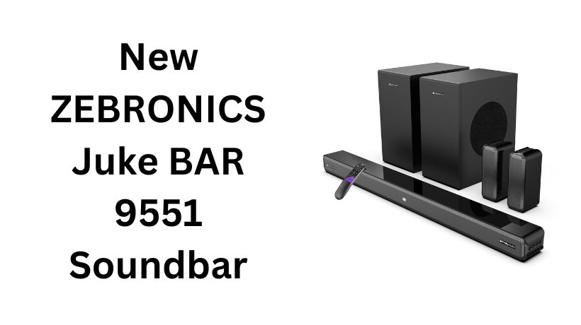 You are currently viewing New ZEBRONICS Juke BAR 9551 Soundbar