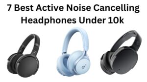 Read more about the article 7 Best Active Noise Cancelling Headphones Under 10k (October, 2024)