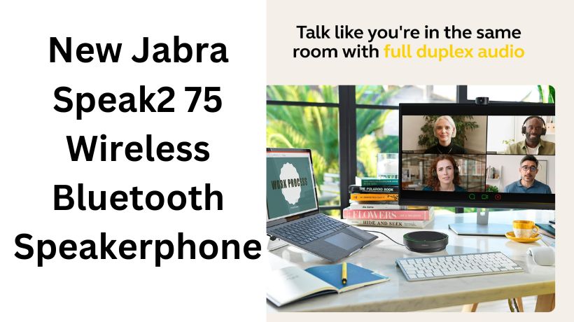 Read more about the article New Jabra Speak2 75 Wireless Bluetooth Speakerphone