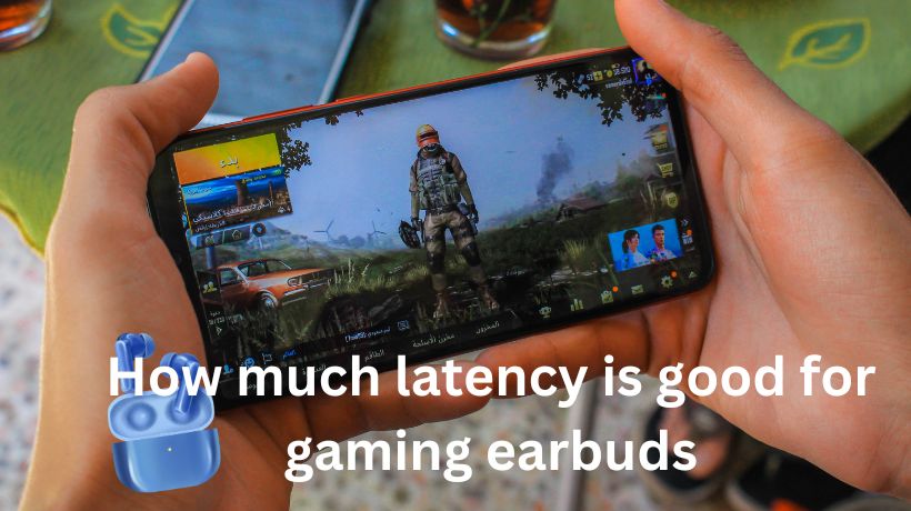 Read more about the article How much latency is good for gaming earbuds